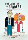 Image for Personajes de Bandera. : Lectura Para Adultos Con Una Carrerita O Algo (1).