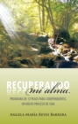 Image for Recuperando Mi Alma: Programa De 12 Pasos Para Codependientes, Un Nuevo Proceso De Vida