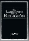 Image for El Laberinto De La Religion.