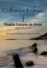Image for Amor Bajo Las Sombras I: Poesia Cubana De Amor, Siglo Xx Y Xxi