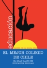Image for El  Mejor  Colegio  De  Chile: El Gran Salto En Educacion Escolar.