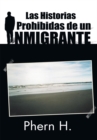 Image for Las Historias Prohibidas De Un Inmigrante