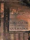 Image for Los Dias De Los Cuarteles Quemados