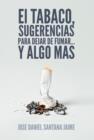 Image for El Tabaco, Sugerencias Para Dejar de Fumar... y Algo Mas