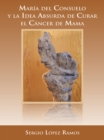 Image for Maria Del Consuelo Y La Idea Absurda De Curar El Cancer De Mama