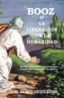 Image for Booz O La Liberacion De La Humanidad: Novela Filosofica Inspirada En &amp;quot;La Divina Comedia&amp;quot; De Dante