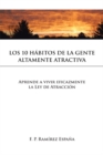 Image for Los 10 Habitos De La Gente Altamente Atractiva: Aprende a Vivir Eficazmente La Ley De Atraccion
