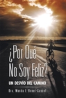 Image for Por Que No Soy Feliz?: Un Desvio Del Camino