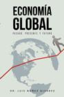 Image for Econom a Global : Pasado, Presente y Futuro.