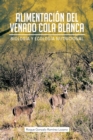 Image for Alimentacion Del Venado Cola Blanca: Biologia Y Ecologia Nutricional