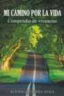 Image for Mi Camino Por La Vida: Compendio De Vivencias