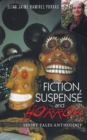 Image for Fiction, Suspense and Horror: Short Tales Anthology