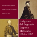 Image for Imagenes Del Segundo Imperio Mexicano 1864 - 1867
