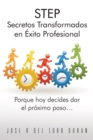 Image for Step Secretos Transformados En Exito Profesional: Porque Hoy Decides Dar El Proximo Paso...
