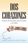 Image for Dos Corazones: Poemas De Los Padres  Para Las Ninas Y Los Ninos
