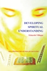 Image for Developing Spiritual Understanding: Sixty Reflections That Will  Draw You Near to God...