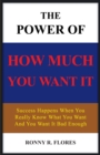 Image for Power of How Much You Want It