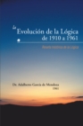 Image for La Evolucion De La Logica De 1910 a 1961: Resena Historica De La Logica