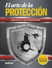 Image for El Arte De La Proteccion: Experiencia En Seguridad Para Todos