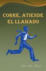 Image for Corre, Atiende El Llamado
