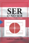 Image for Ser O No Ser: Ese Es El Dilema En Puerto Rico
