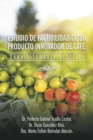 Image for Estudio De Factibilidad De Un Producto Innovador De Cafe: Exquisitamente Practico