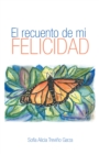 Image for El Recuento De Mi Felicidad