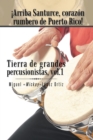 Image for !arriba Santurce, Corazon Rumbero De Puerto Rico! Tierra De Grandes Percusionistas, Vol. 1