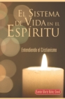 Image for El Sistema De Vida En El Espiritu: Entendiendo El Cristianismo
