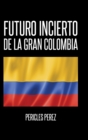 Image for Futuro incierto de La Gran Colombia