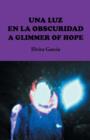 Image for Una Luz En La Obscuridad / A Glimmer of Hope