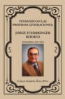 Image for Pensando En Las Proximas Generaciones: Jorge Fuerbringer Bermeo