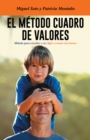 Image for El Metodo Cuadro De Valores: Metodo Para Ensenar a Tus Hijos a Tomar Decisiones