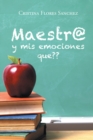 Image for Maestr@ Y Mis Emociones Que??
