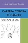 Image for Carrera Contra El Cancer: Cronicas De Uriel