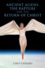 Image for Ancient Aliens, The Rapture and The Return of Christ