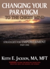 Image for Changing Your Paradigm to the Christ Mind: Strategies for Empowerment Part 1
