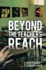 Image for Beyond the Teacher&#39;s Reach