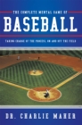 Image for Complete Mental Game of Baseball: Taking Charge of the Process , on and off the Field