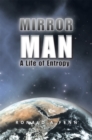 Image for Mirror Man: A Life of Entropy