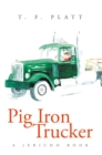 Image for Pig Iron Trucker: A Jericho Book