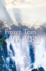 Image for Frozen Tears of Heaven: Poetic Memoir