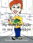 Image for My Mom Put Socks in My Lunchbox
