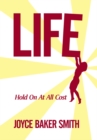 Image for Life: Hold on at All Cost