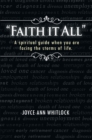 Image for &amp;quot;Faith It All&amp;quote: A Spiritual Guide When You Are Facing the Storms of Life.