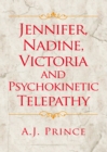 Image for Jennifer, Nadine, Victoria and Psychokinetic Telepathy