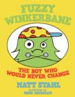 Image for Fuzzy Winkerbane : The Boy Who Would Never Change