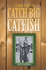 Image for Proven Way to Catch Big Catfish