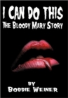 Image for I Can Do This : The Bloody Mary Story