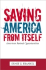 Image for Saving America from Itself : American Revival Opportunities